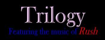 TRILOGY - FRATURING THE MUSIC OF RUSH