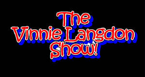 THE VINNIE LANGDON SHOW