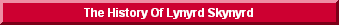 History Of Lynyrd Skynyrd