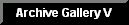 Gallery V